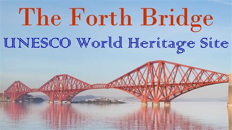 The Forth Bridge - UNESCO World Heritage Site - YouTube