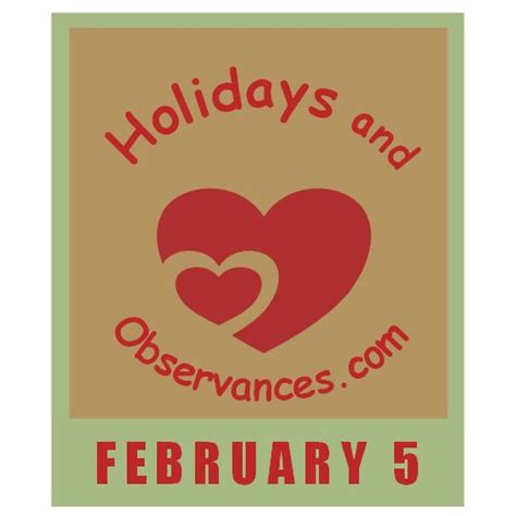 February 5 Holidays and Observances, Events, History, Recipe & More!