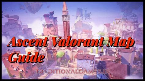 Ascent Valorant Map Guide 2024,Strats, Best Agents, Callouts &Amp More