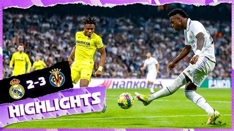 Real Madrid 2-3 Villarreal CF | HIGHLIGHTS | LaLiga 2022/23 - YouTube