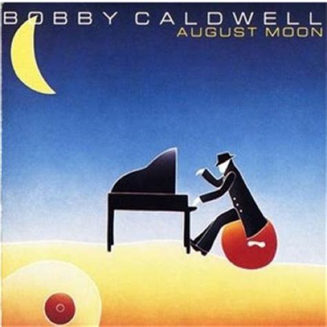 Bobby Caldwell - August Moon Lyrics and Tracklist | Genius