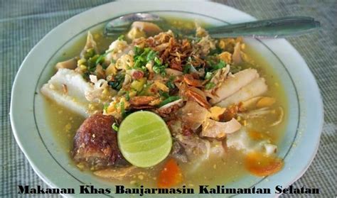 Makanan Khas Banjarmasin Kalimantan Selatan Paling Enak Terkenal