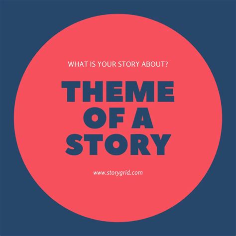 Theme of a Story: 3 Ways to Uncover Yours with Story Grid | Theme of a ...