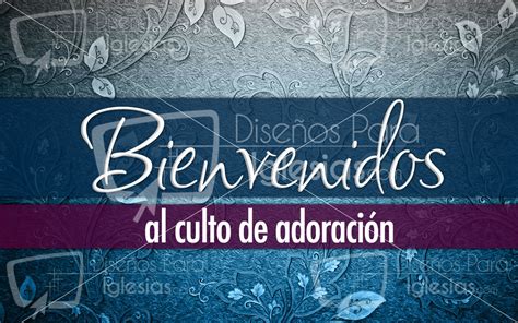 Bienvenidos – al culto de adoración – Diseños Para Iglesias