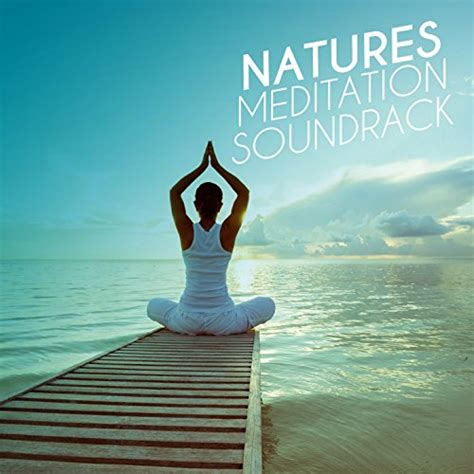 Amazon.com: Nature's Meditation Soundtrack : Nature Sounds Meditation ...