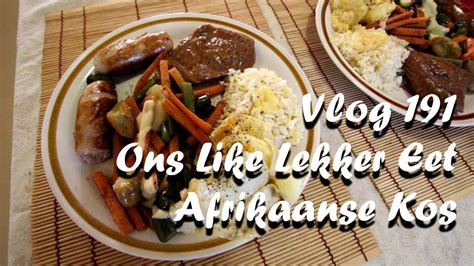 Vlog 191 Ons Like Lekker Eet Afrikaanse Kos - The Daily Vlogger in ...