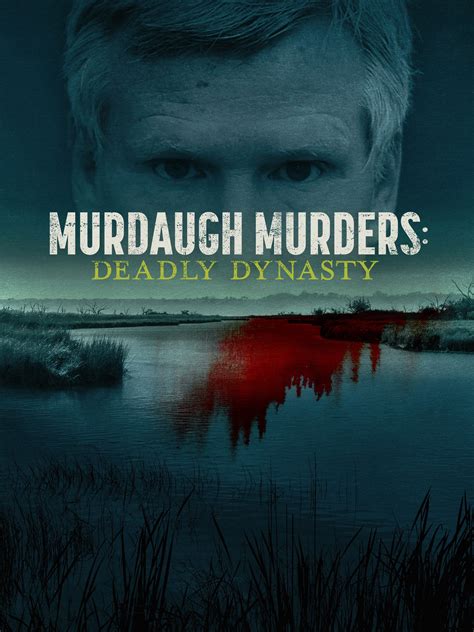 Murdaugh Murders: Deadly Dynasty - Rotten Tomatoes