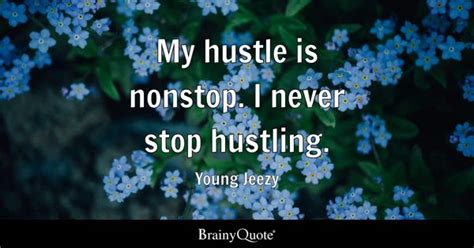 Hustling Quotes - BrainyQuote