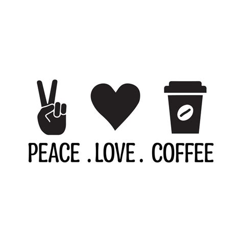 Peace Love Coffee Vector Art, Icons, and Graphics for Free Download