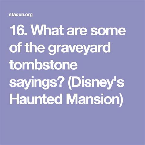 16. What are some of the graveyard tombstone sayings? (Disney's Haunted ...