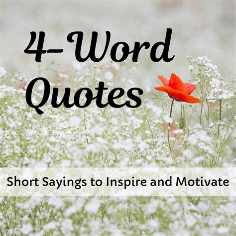 Four-Word Inspirational Quotes Short Inspirational Words, Short ...