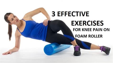 3 Effective Exercises for Knee Pain on Foam Roller