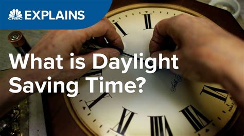 What is Daylight Saving Time? | CNBC Explains - YouTube