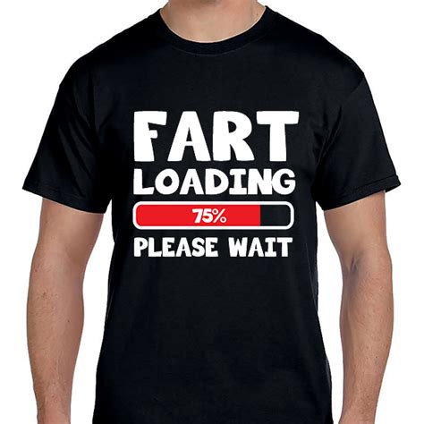 Fun Sayings – Fart Loading – Get Me Tees