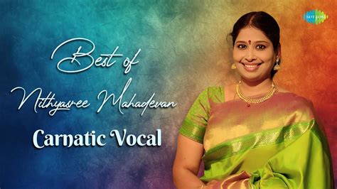 Best of Nithyasree Mahadevan Carnatic Vocal | Sri Sathyanarayanam ...