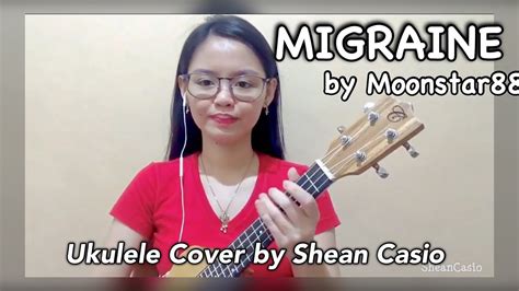 MIGRAINE - Moonstar88 | Ukulele Cover with Chords by Shean Casio - YouTube