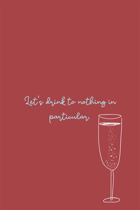 Drinking Quotes that Remind You of a Great Time - Darling Quote