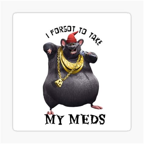 "Biggie Cheese i forgot to take my meds" Sticker for Sale by ...