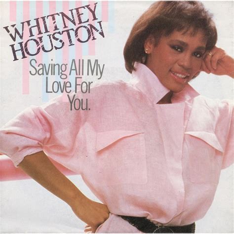 1985 Whitney Houston - Saving All My Love For You (US:#1 UK:#1 ...