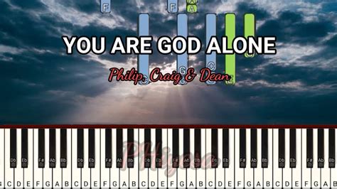 YOU ARE GOD ALONE (C) - PHILIP, CRAIG & DEAN ( SYNTHESIA ) PIANO ...