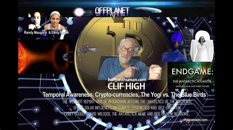 Clif High: Temporal Awareness, Cryptocurrencies, The Yogi vs.The ...