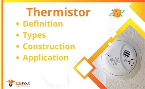 What is a Thermistor?-Definition, Types, Construction, And Applications