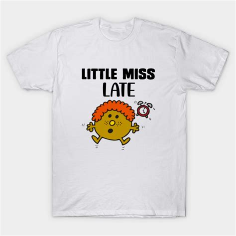 LITTLE MISS LATE - Little Miss - T-Shirt | TeePublic