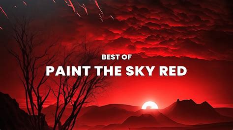 Best of Paint The Sky Red - YouTube