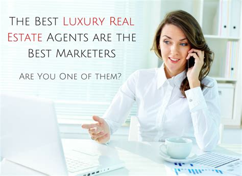 The Best Luxury Real Estate Agents are the Best Marketers