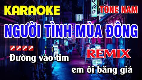 Karaoke Người Tình Mùa Đông Tone Nam Remix | Hoàng Luân - YouTube