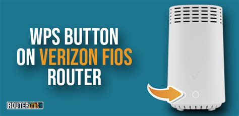 WPS Button On Verizon Router: A Complete Guide - RouterLEDs