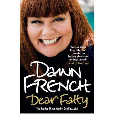 Dawn French is one of the greatest comedy actresses, encompassing a ...