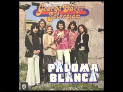 GEORGE BAKER SELECTION - Paloma Blanca (1975) Original Single! - YouTube