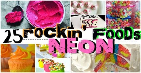 25 Rockin' Neon Food Ideas