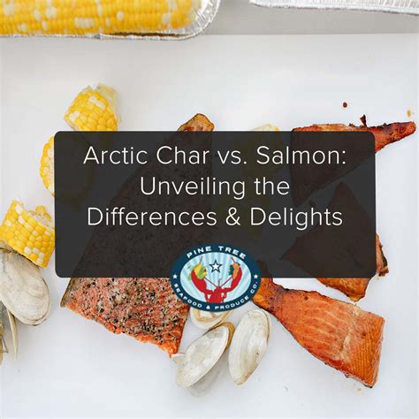 Arctic Char vs. Salmon: Unveiling the Differences & Delights - Pine ...