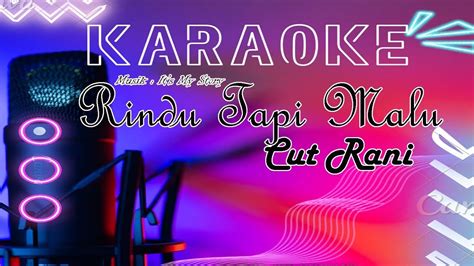 karaoke rindu tapi malu | cut rani | musik. it's my story - YouTube