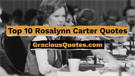 Top 10 Rosalynn Carter Quotes - Gracious Quotes - YouTube