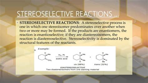 Stereoselective and stereospecific reactions