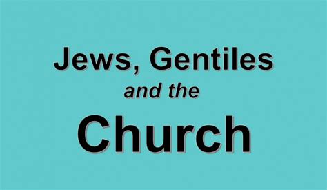 SUNDAY STUDY: Jews, Gentiles, and the Church - Bible Prophecy Tracker