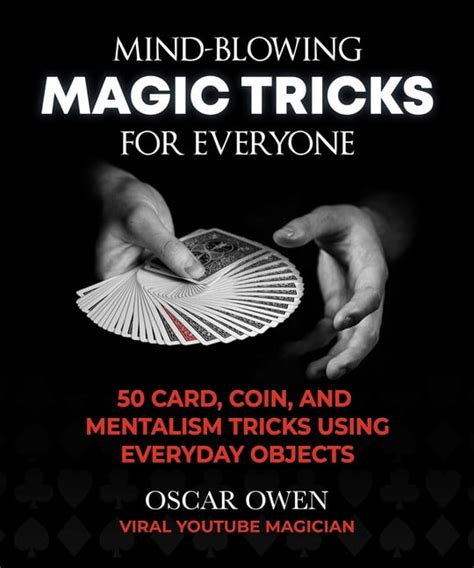 Mind-Blowing Magic Tricks for Everyone : More Than 50 Step-by-Step Card ...