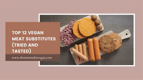 Top 12 Vegan Meat Substitutes (Tried and Tasted) – Project Isabella