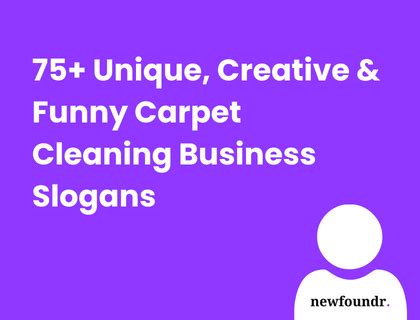 75+ Unique, Creative & Funny Carpet Cleaning Business Slogans