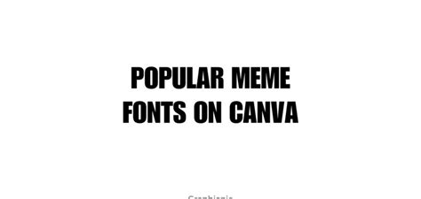 Popular Meme Fonts on Canva - Graphic Pie