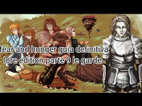 fear and hunger guia definitiva lore edition parte 9 le garde - YouTube