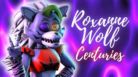 Centuries - Roxanne Wolf - ( FNAF SB - MV ) - YouTube