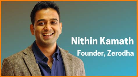 Nithin Kamath: Founder & CEO at Zerodha