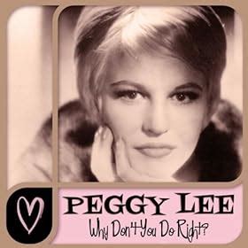 Peggy Lee - Why Don't You Do Right: Peggy Lee: Amazon.co.uk: MP3 Downloads