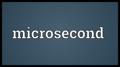 Microsecond Meaning - YouTube