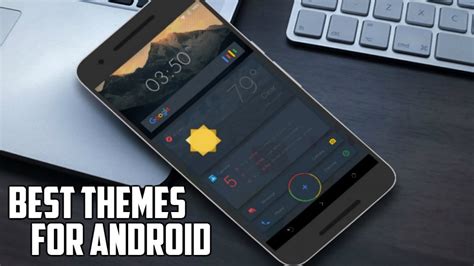 10 Best Themes for Android Smartphone in 2022 - 2023