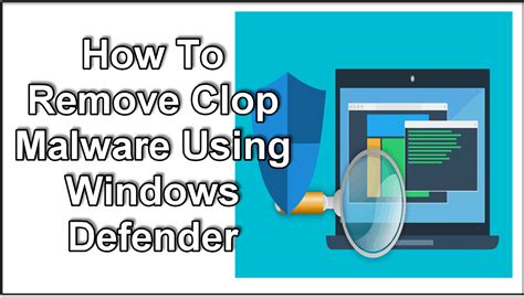 How To Remove Clop Malware Using Windows Defender - EasyPCMod